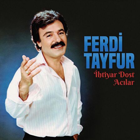 Ferdi Tayfur - İhtiyar Dost / Acılar (Plak)  