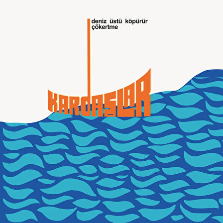 PLAK - Kardaşlar / Deniz Üstü Köpürür / Çökertme