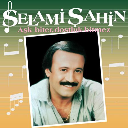 Selami Şahin - Aşk Biter Dostluk Bitmez ( Plak)  