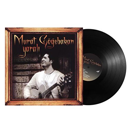 Murat Göğebakan - Yaralı (Hologram Numaralı Sınırl ı Sayıda Plak) 