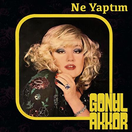 Gönül Akkor - Ne Yaptım (Plak)  