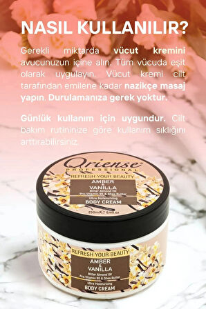 Oriense 250 Ml Vücut Kremi Amber & Vanilya - Acı Badem Yağı, Shea Yağı, Gliserin, Pantenol ve E Vitamini 