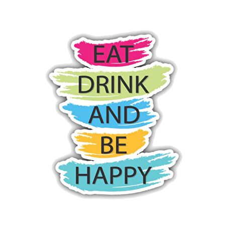 Yemek İçmek ve Mutlu Olmak Sticker Etiket