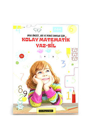 Kolay Matematik YAZ-SİL Kitabı (Okul Öncesi, Bir ve İkinci Sınıflar)