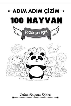 Haydi Çocuklar Adım Adım Resim Çizelim (100 Hayvan Çizimi)