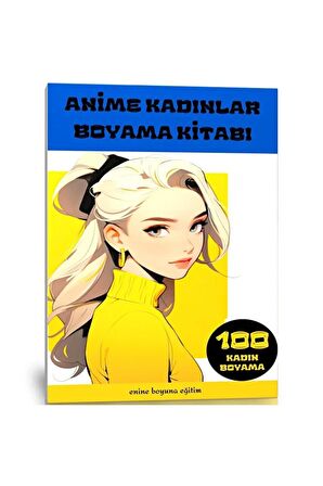 Anime Kadınlar Boyama Kitabı (100 Tam Sayfa Boyama)