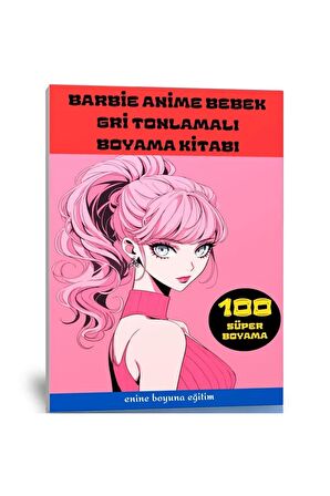 Barbie Anime Bebek Gri Tonlamalı Boyama Kitabı (100 Tam Sayfa)