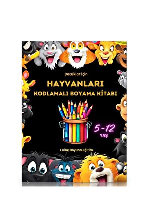 Çocuklar İçin KODLAMALI Hayvanları Boyama Kitabı (Sayılarla BOYAMA)