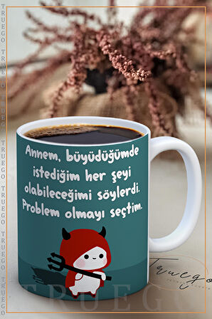 Baskılı Kupa Bardak Seramik Mug - Problem Olmayı Seçtim...