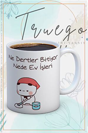 Baskılı Kupa Bardak Seramik Mug - Nede Ev İşi Bitiyor..
