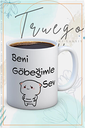 Baskılı Kupa Bardak Seramik Mug - Beni Göbeğimle Sev...