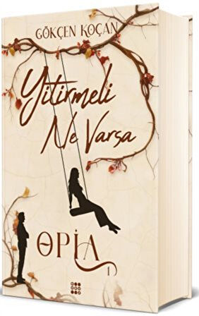 Opia 1 / Yitirmeli Ne Varsa (Ciltli Kutulu) / Gökçen Koçan