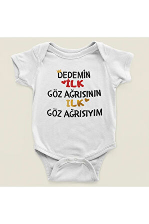 Dedemin İlk Göz Ağrısının İlk Göz Ağrısıyım Yazılı Pamuklu Yumuşak Unisex Çıtçıtlı Body Zıbın