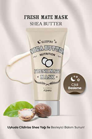 Shea Yağı İçeren Besleyici Uyku Maskesi A'PIEU Fresh Mate Shea Butter Mask Nutrition