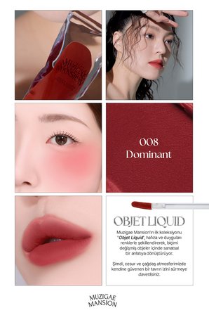 Gül Özlü, Kadife Bitiş Sunan, Nemlendirici ve Kalıcı Tint MUZIGAE MANSION Objet Liquid 008 Dominant