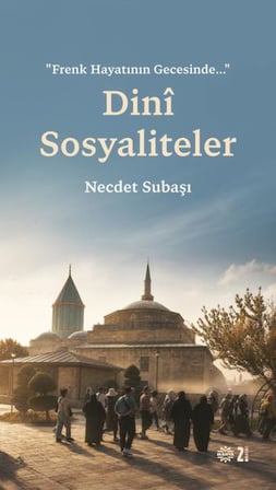 Dini Sosyaliteler “Frenk Hayatının Gecesinde…”