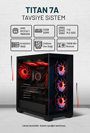 Titan 7A AMD Ryzen 7 7800X3D 32GB RAM 1TB SSD RTX5070Ti 240mm Sıvı Soğutma FreeDOS Tavsiye Sistem