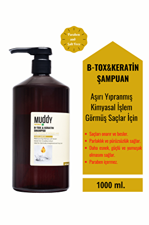 MUDDY AŞIRI YIPRANMIŞ VE KİMYASAL İŞLEM GÖRMÜŞ SAÇLARA B-TOX&KERATIN ŞAMPUAN 1000 ML