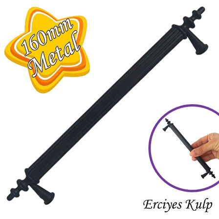 Erciyes kulp Siyah 160 mm Kulp Mobilya Mutfak Dolabı Çekmece Dolap Kapak Kulpu Kulbu Metal Kulpları