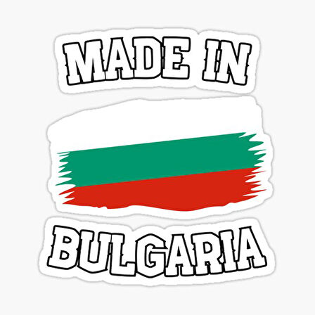 Bulgaristan'da Üretildi Etiketi MAde in Bulgaria Sticker 18CM