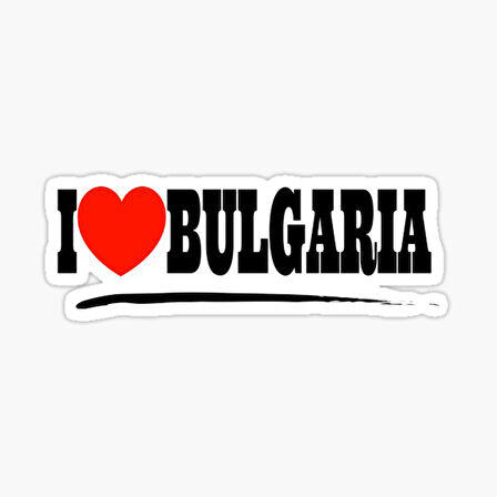 Bulgaristan'ı Seviyorum Çıkartması Araba Sticker 19CM Etiket