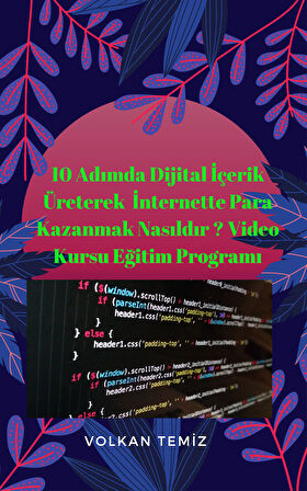 10 Adımda Dijital İçerik Üreterek İnternette Para Kazanmak Nasıldır ? Video Kursu Eğitim Programı