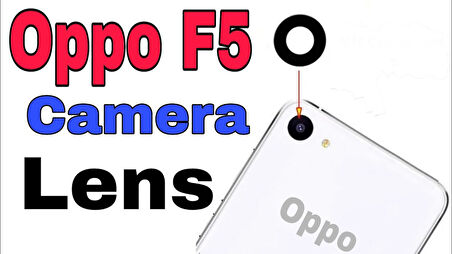 Oppo F5 Kamera Lens Camı + Yapışkan