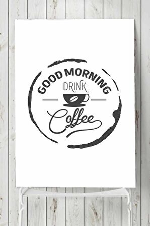 Good Morning Drink Coffee Kahve Mutfak Poster