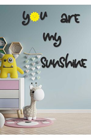 You Are My Sunshine Çocuk Odası Duvar Süsü Sarı Güneş Dekoratif Oda Yazısı 