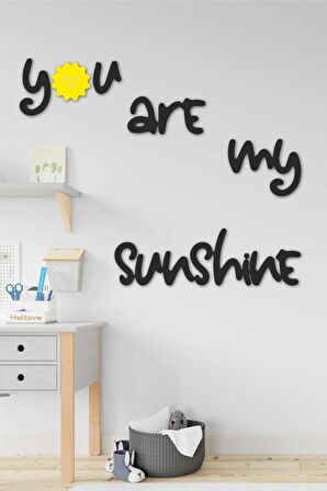 You Are My Sunshine Çocuk Odası Duvar Süsü Sarı Güneş Dekoratif Oda Yazısı 