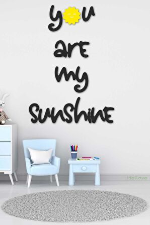 You Are My Sunshine Çocuk Odası Duvar Süsü Sarı Güneş Dekoratif Oda Yazısı 