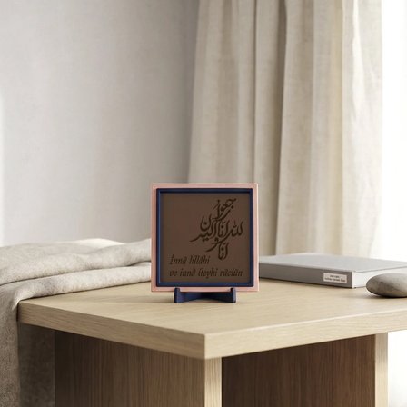 İnnâ lillâhi ve innâ ileyhi râciûn Yazılı Modern Dekoratif Obje, Ev ve Ofis İçin Aksesuar 10x10 cm