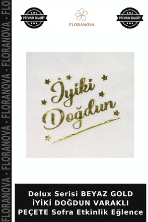 Delux Serisi BEYAZ GOLD İYİKİ DOĞDUN VARAKLI PEÇETE Sofra Etkinlik Eğlence