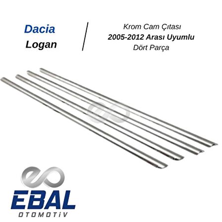 Dacia Logan Krom Cam Çıtası 4 prç. 2005-2012 P. Çelik