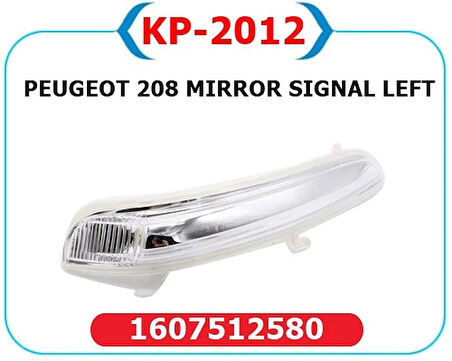 DIŞ DİKİZ AYNA SİNYALİ SOL OPEL CORSA F 2019 PEUGEOT P208-P2008 2013 CITROEN C3 2016 C4 2014 1607512580