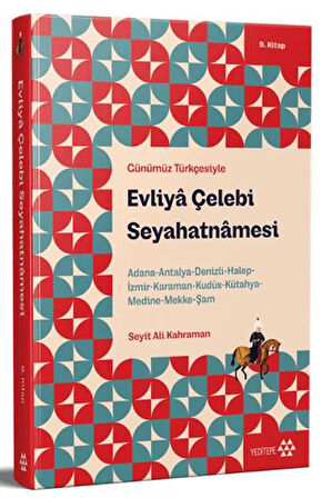 Günümüz Türkçesiyle: Evliya Çelebi Seyahatnamesi 9. Kitap