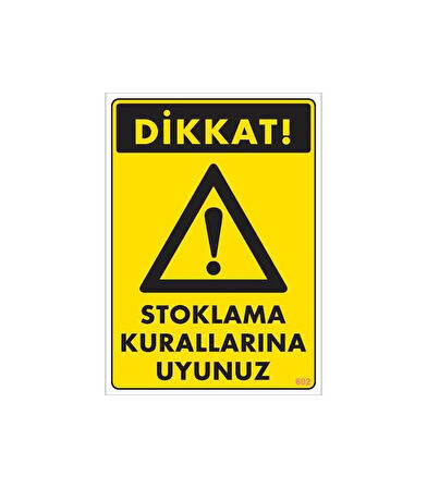 Stoklama Kurallarına Uyunuz Levhası 25x35 Kod: 602