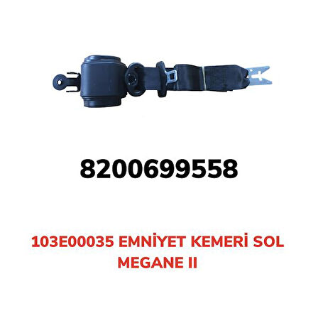 EMNİYET KEMERİ OTOMATİK SOL MEGANE 2 103E00035 8200699558