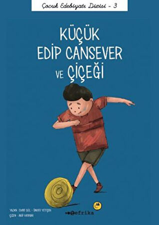 Çocuk Edebiyatı Dizisi 3 - Küçük Edip Cansever ve Çiçeği