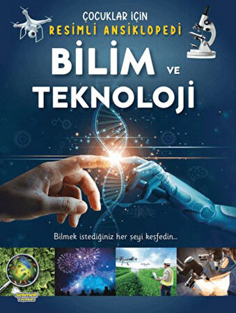 Bilim ve Teknoloji- Çocuklar İçin Resimli Ansiklopedi