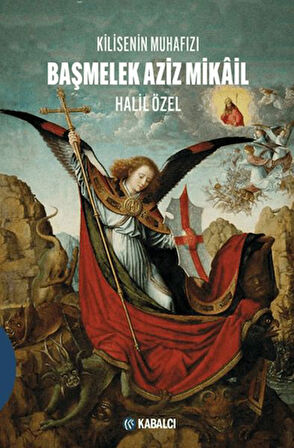 Kilisenin Muhafızı/ Başmelek Aziz Mikâil