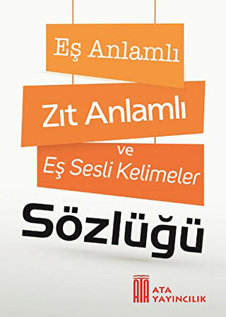 Atasözleri,Deyimler ve Özdeyişler-Yazım Klavuzu-Eş Anlamlı,Zıt Anlamlı ve Eş Sesli Kelimeler Sözlüğü