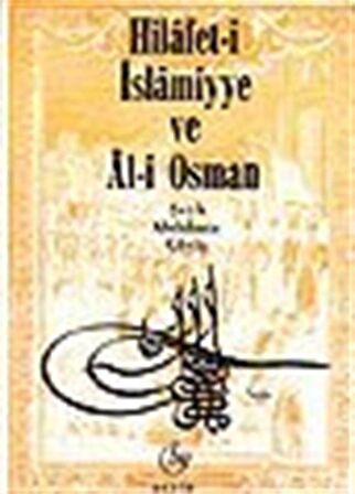 Hilafet-i İslamiyye ve Al-i Osman / Şeyh Abdülaziz Çaviş