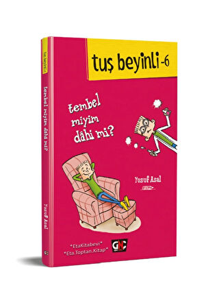 Tuş Beyinli 6: Tembel Miyim Dahi Mi? (ciltli)