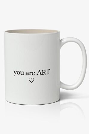 You are ART Baskılı Kupa Bardak Baskılı Kahve Kupa Bardak