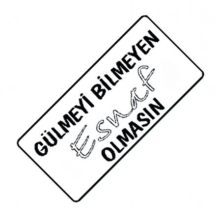 Gülmeyi Bilmeyen Esnaf Olmasın Yazılı  Sök-Tak Dekor Plaka