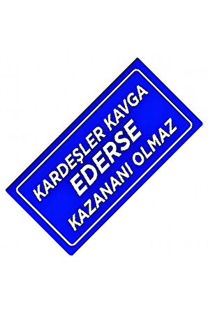 Kardeşlar Kavga Ederse Yazılı Sök-Tak-Pratik Dekor Plaka