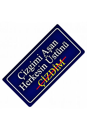 Çizgimi Aşan Herkesin Üstünü Çizdim Yazılı Sök-Tak Dekor Plaka