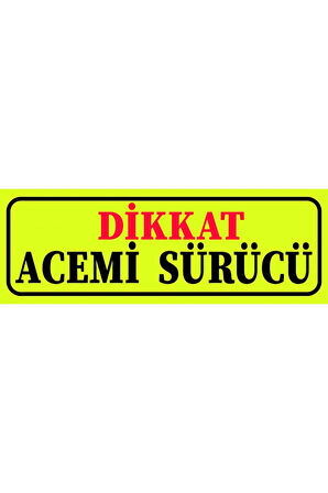 Dikkat Acemi Sürücü Vantuzlu, Dekor,Sök Tak Dekor Plaka