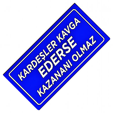 Kardeşlar Kavga Ederse Yazılı Sök-Tak-Pratik Dekor Plaka